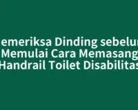 Memeriksa Dinding sebelum Memulai Cara Memasang Handrail Toilet Disabilitas