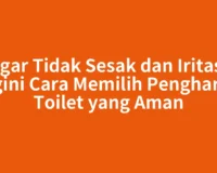 Agar Tidak Sesak dan Iritasi Begini Cara Memilih Pengharum Toilet yang Aman